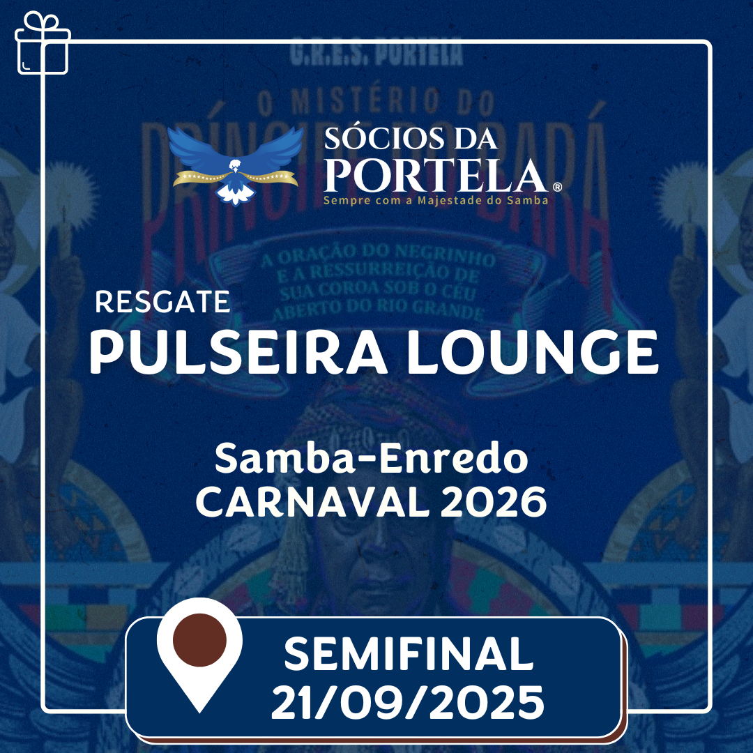 Pulseira - ingresso para Lounge semifinal Samba-Enredo 2026